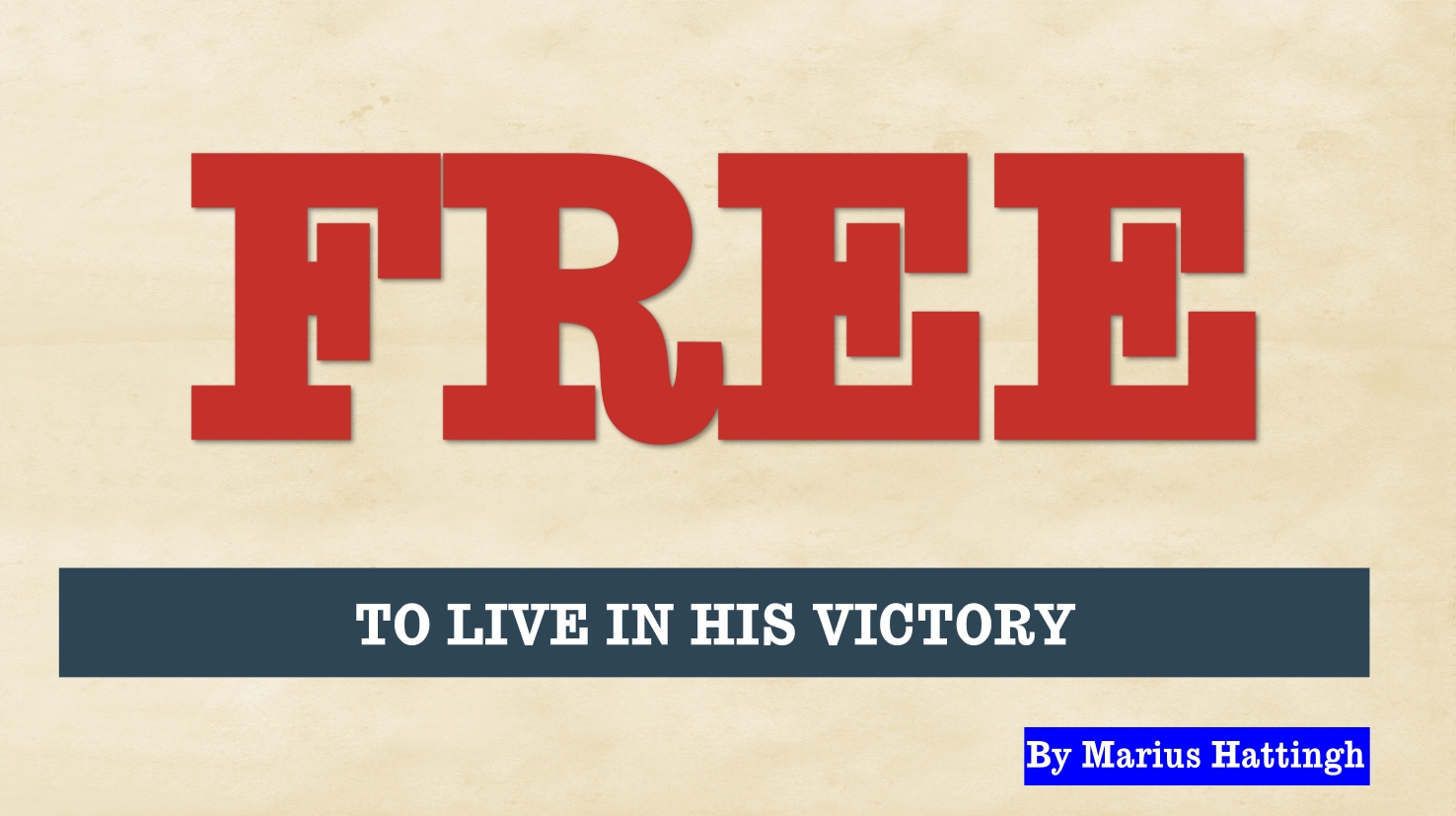 Free In His Victory